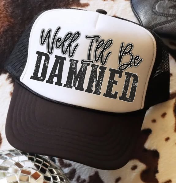 Well I'll Be Damned Hat