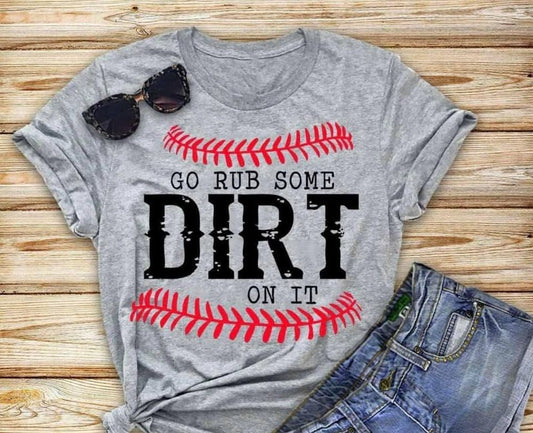 Go Rub Some Dirt On It