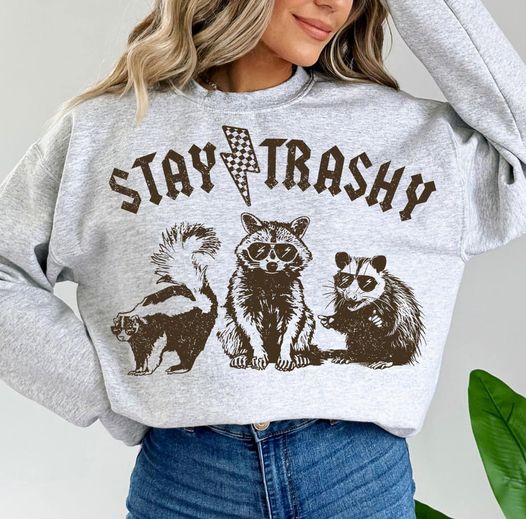 Stay Trashy
