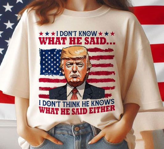 I Don't Know What He Said