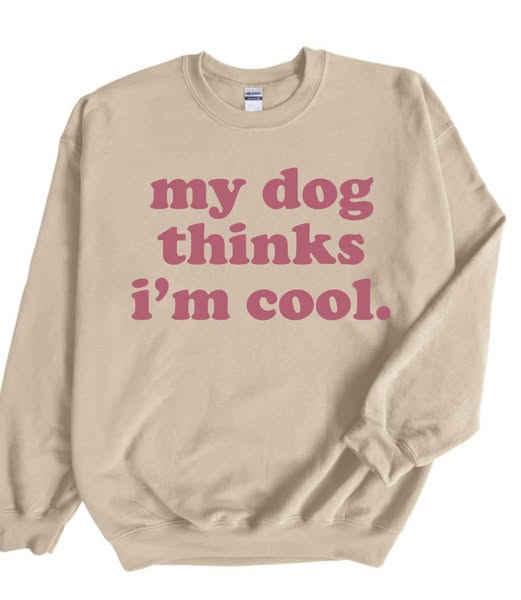 My Dog Thinks I'm Cool