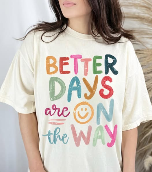 Better Days are on the Way