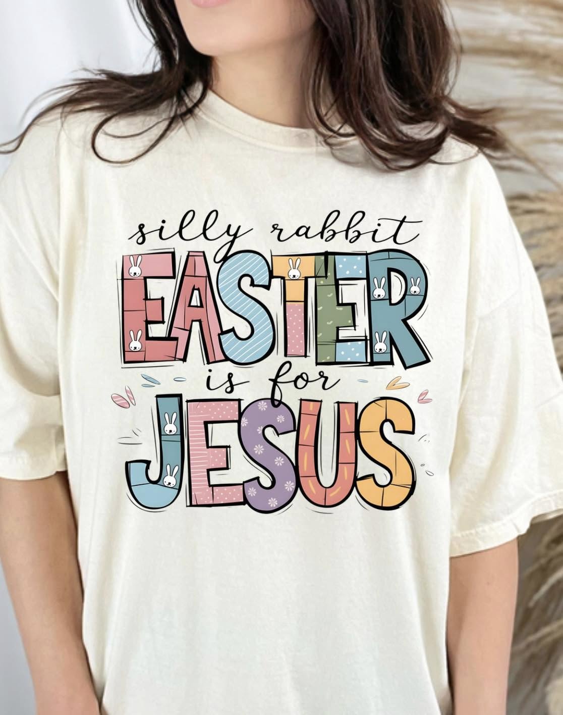 Silly Rabbit, Easter is for Jesus