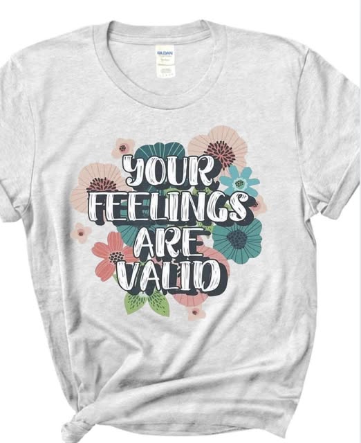 Your Feelings are Valid