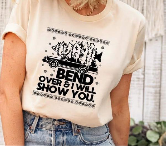 Bend over and I will show you