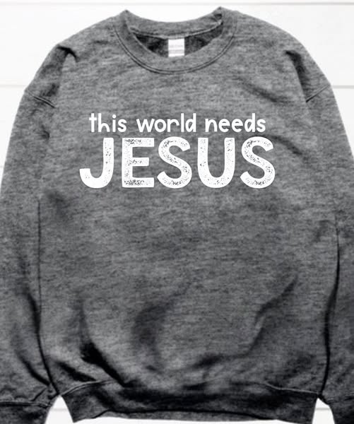 This world needs Jesus