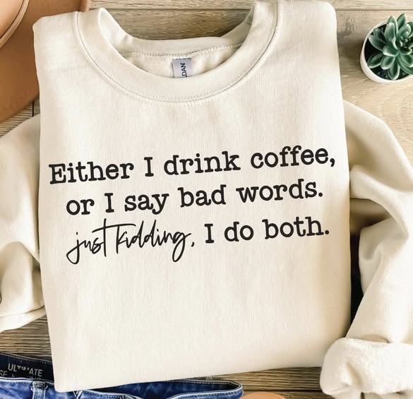 Drink Coffee or Say Bad Words
