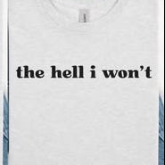 The Hell I Won't