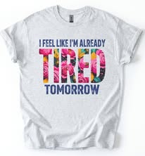 Tomorrow Tired