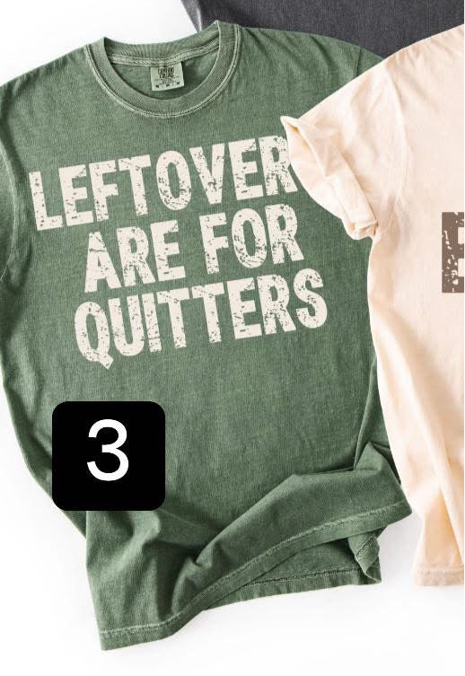 Leftovers are for quitters