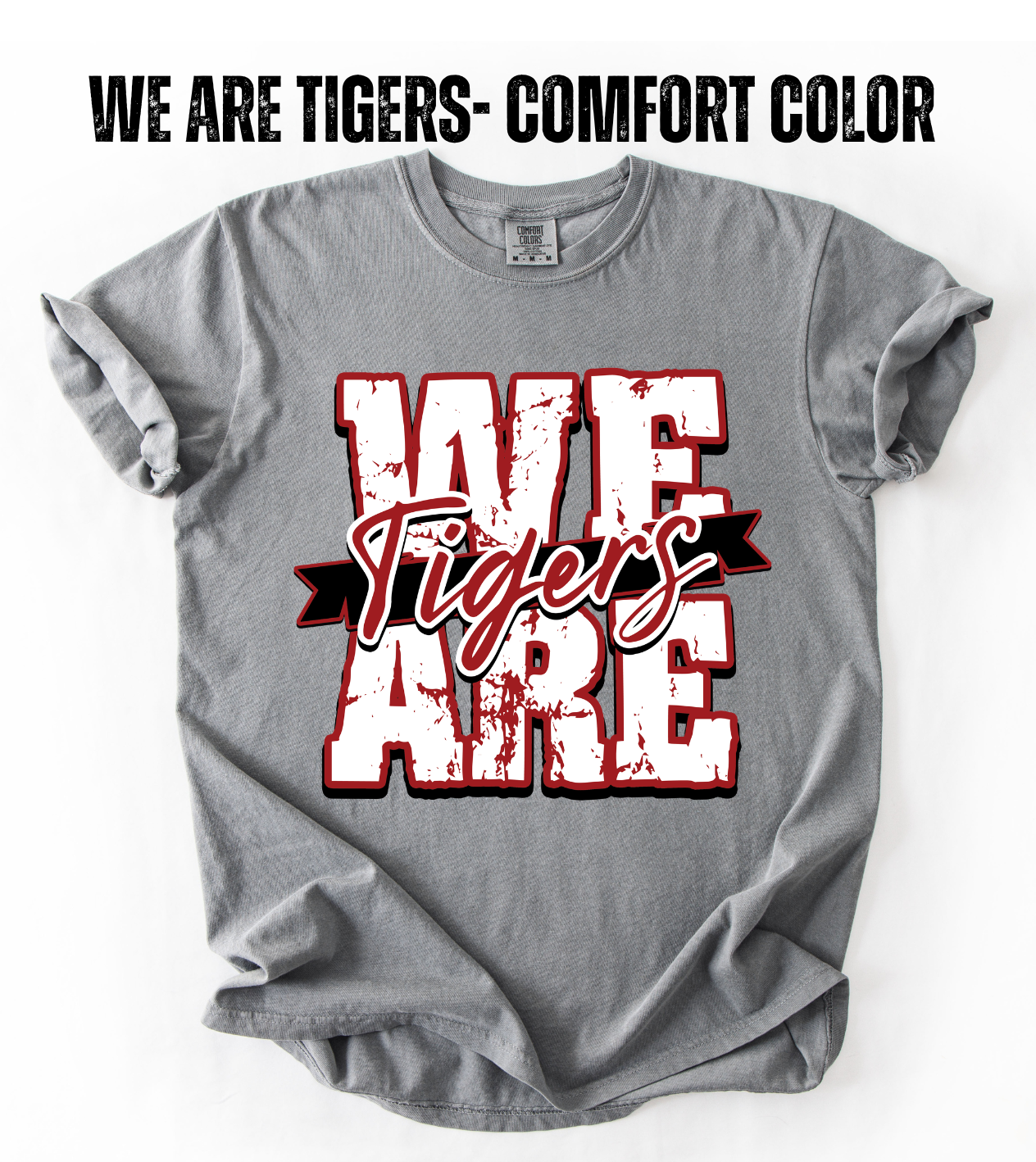 We Are Tigers- Comfort Color