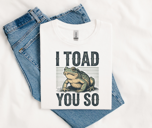 I Toad You So